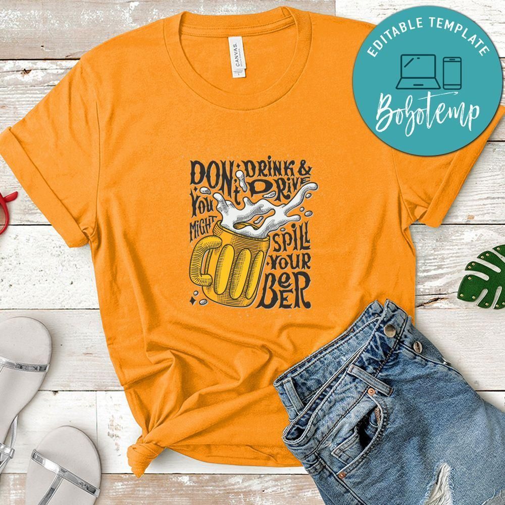 Dont Drink & Drive You Might Spill Your Beer Shirt