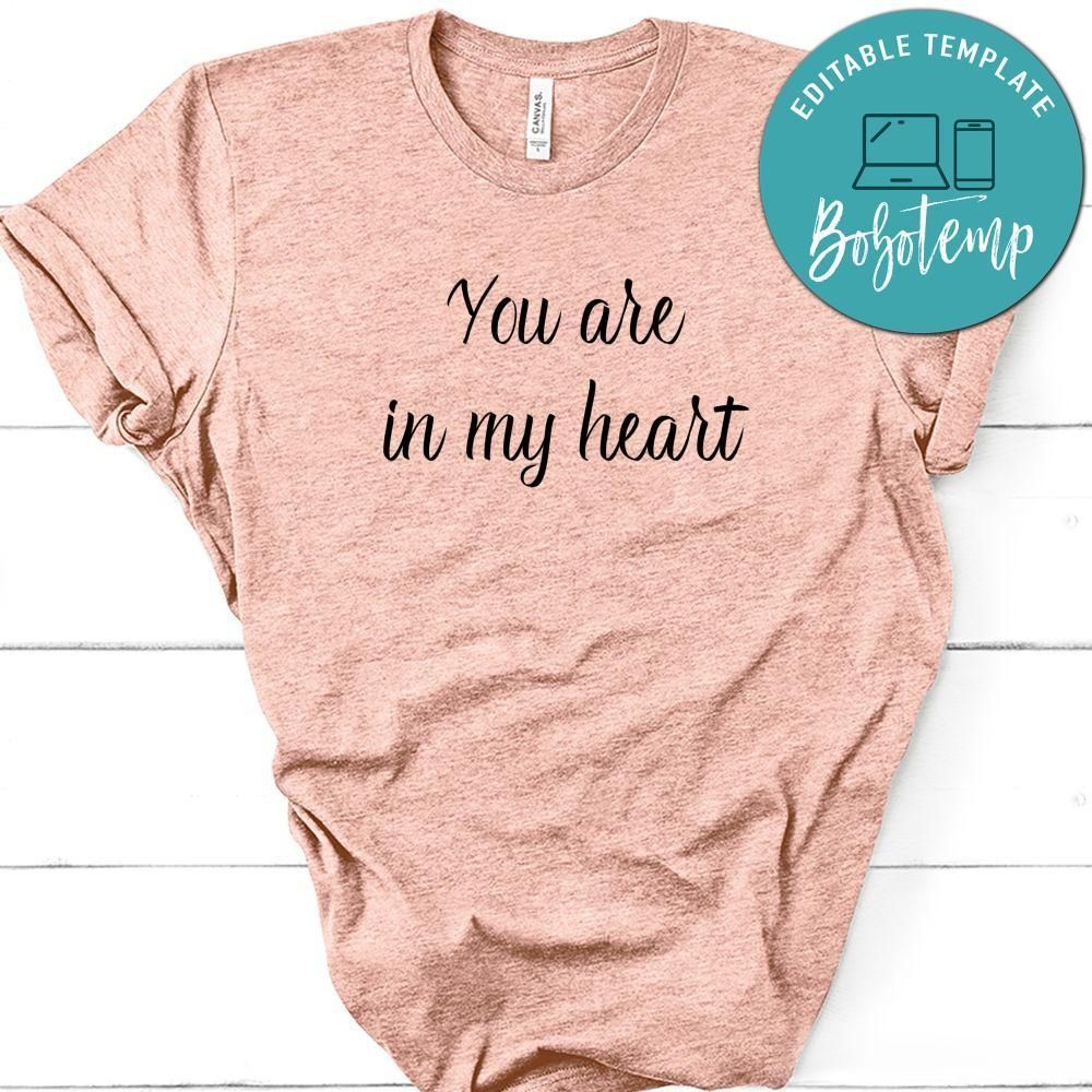 You Are In My Heart Shirt