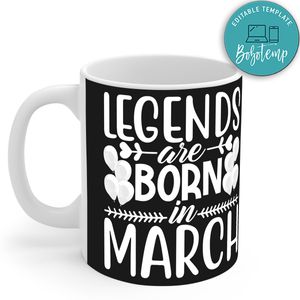 Legends Are Born In March Mug