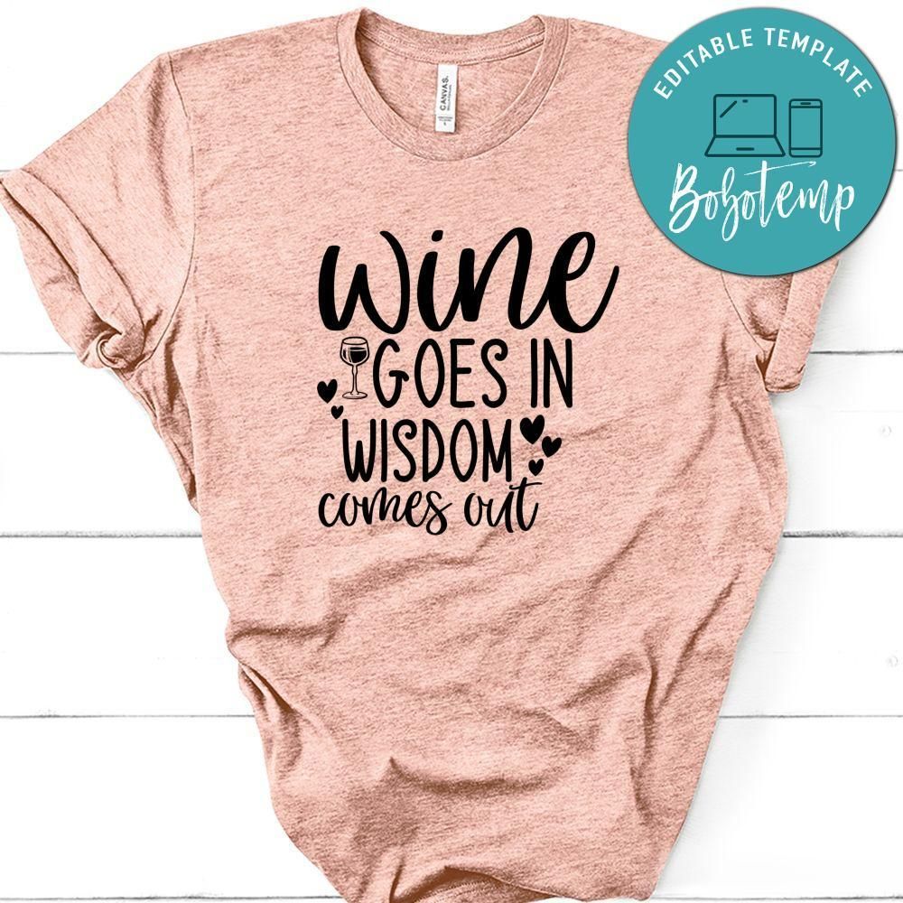 Wine Goes In, Wisdom Comes Out T-Shirt