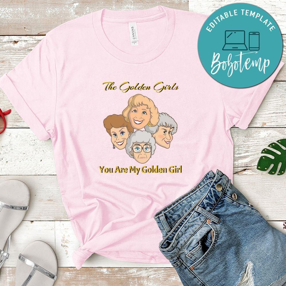 The Golden Girls, You Are My Golden Girl Shirt