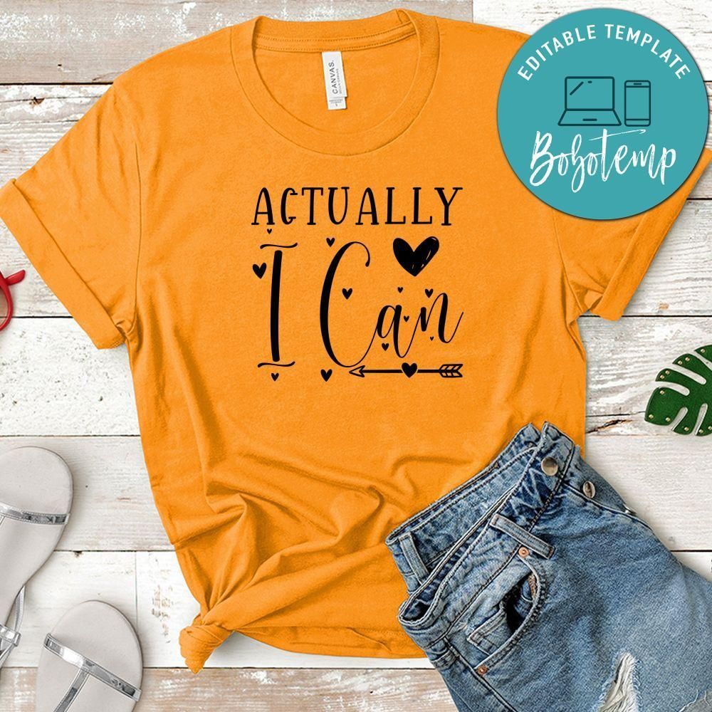 Actually I Can Shirt
