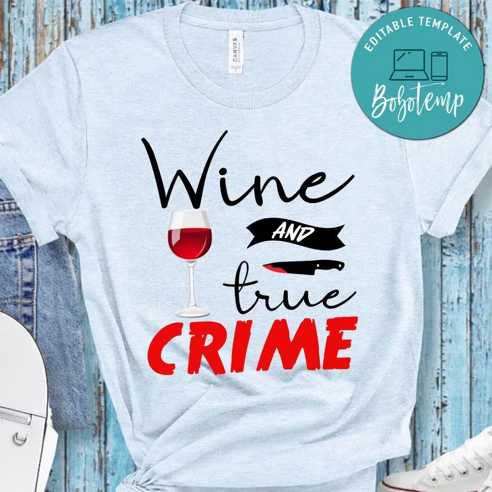 Wine And True Crime Shirt Bobotemp