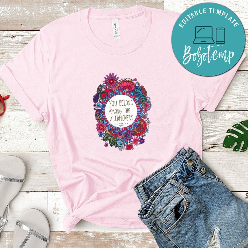 You Belong Among The Wildflowers Tom Petty Shirt