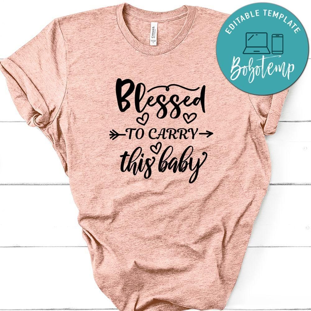 Pregnancy Blessed To Carry This Baby Shirt