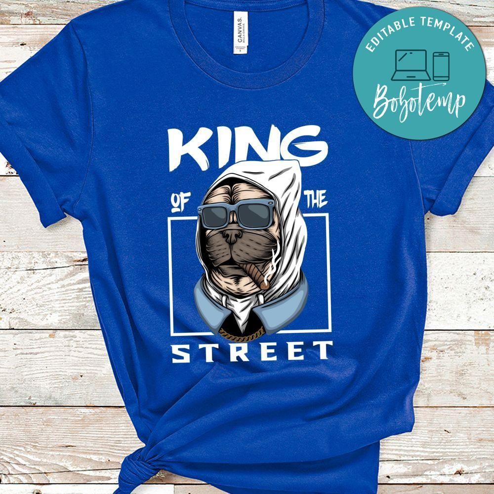 Pug Dog King Of The Street Shirt