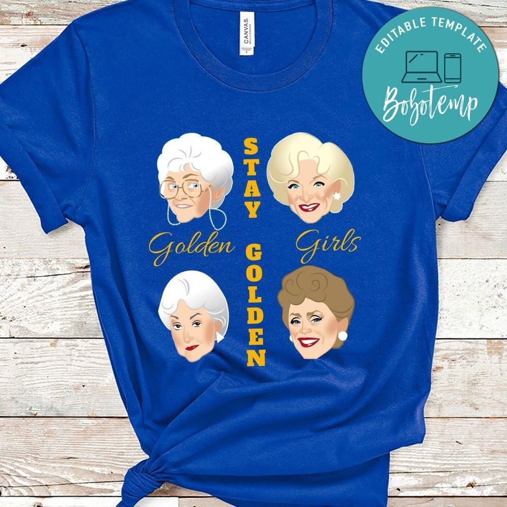 Golden Girls Stay Golden Shirt The Golden Girls Shirt