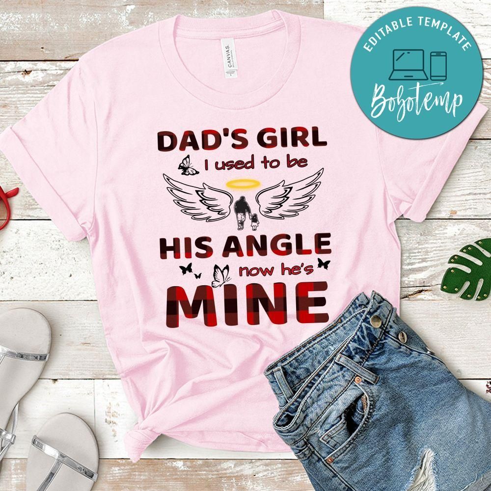 Dads Girl I Used To Be His Angle Now Hes Mine Shirt