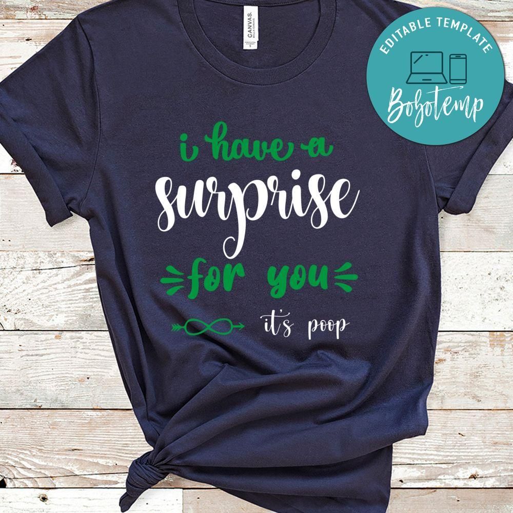 I Have A Surprise For You It's Poop Shirt