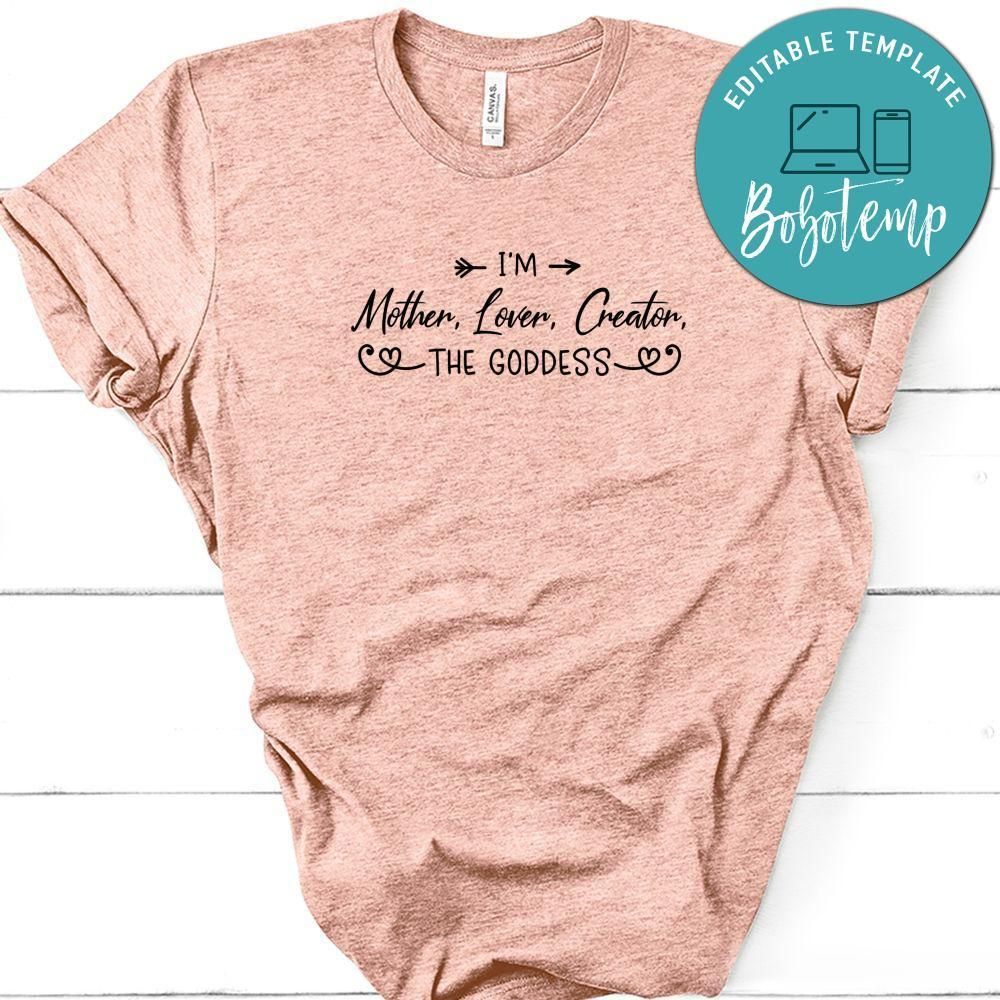 Pregnancy I'm Mother, Lover, Creator, The Goddess Shirt