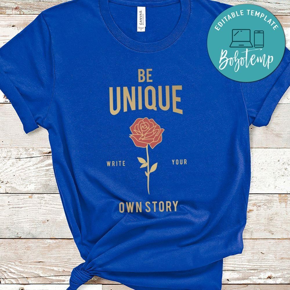 Be Unique Write Your Own Story Shirt