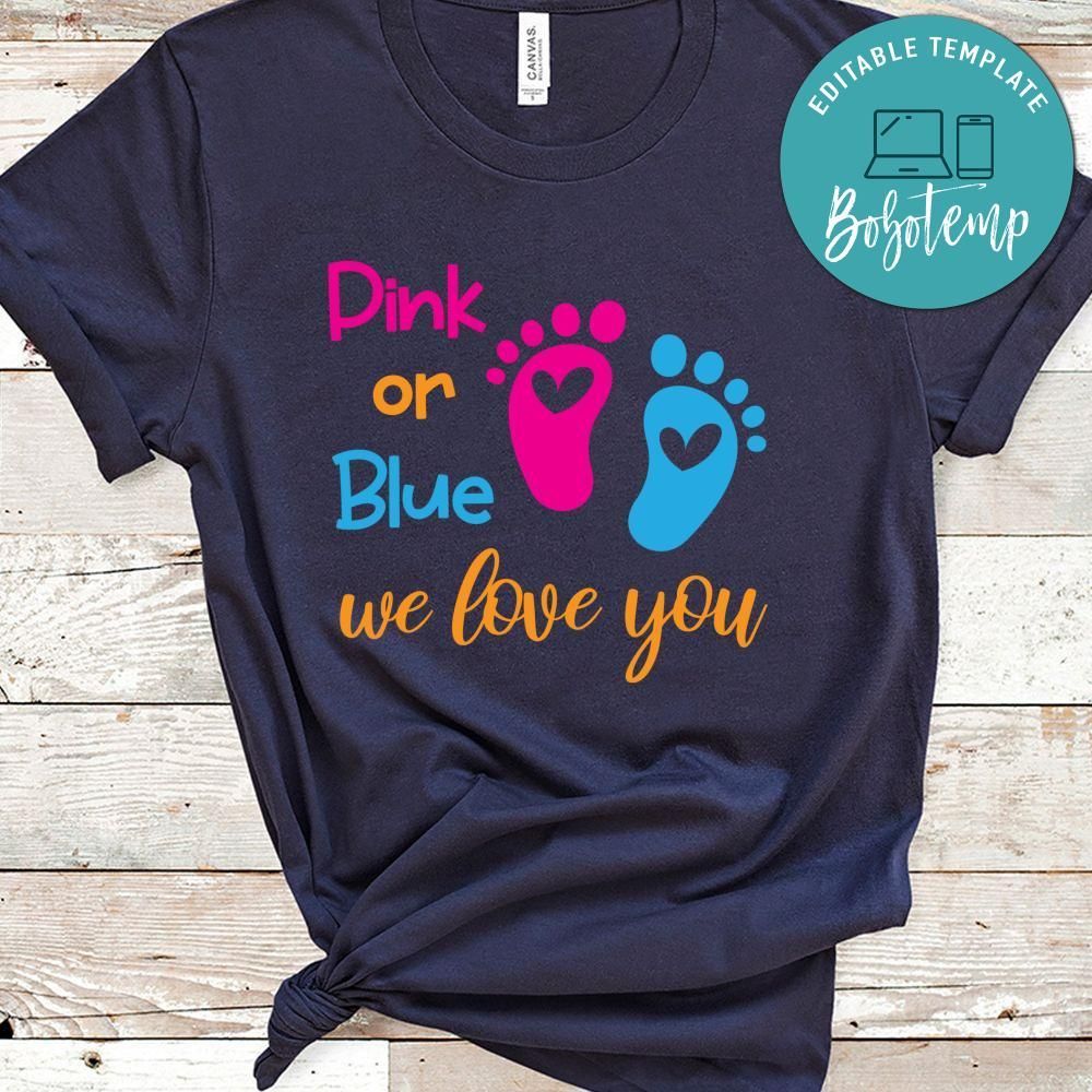 Pregnancy Pink Or Blue We Love You Shirt