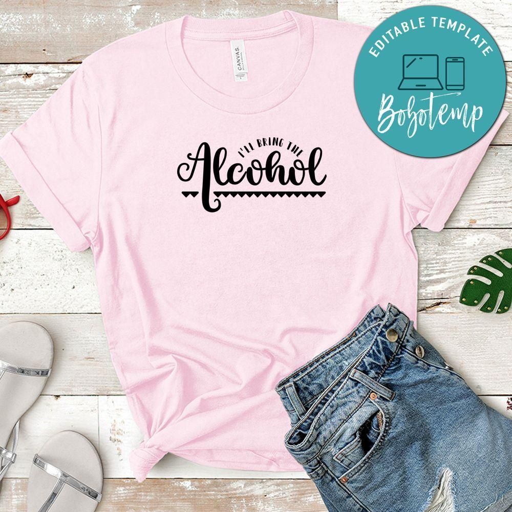 Funny I'll Bring The Alcohol Shirt
