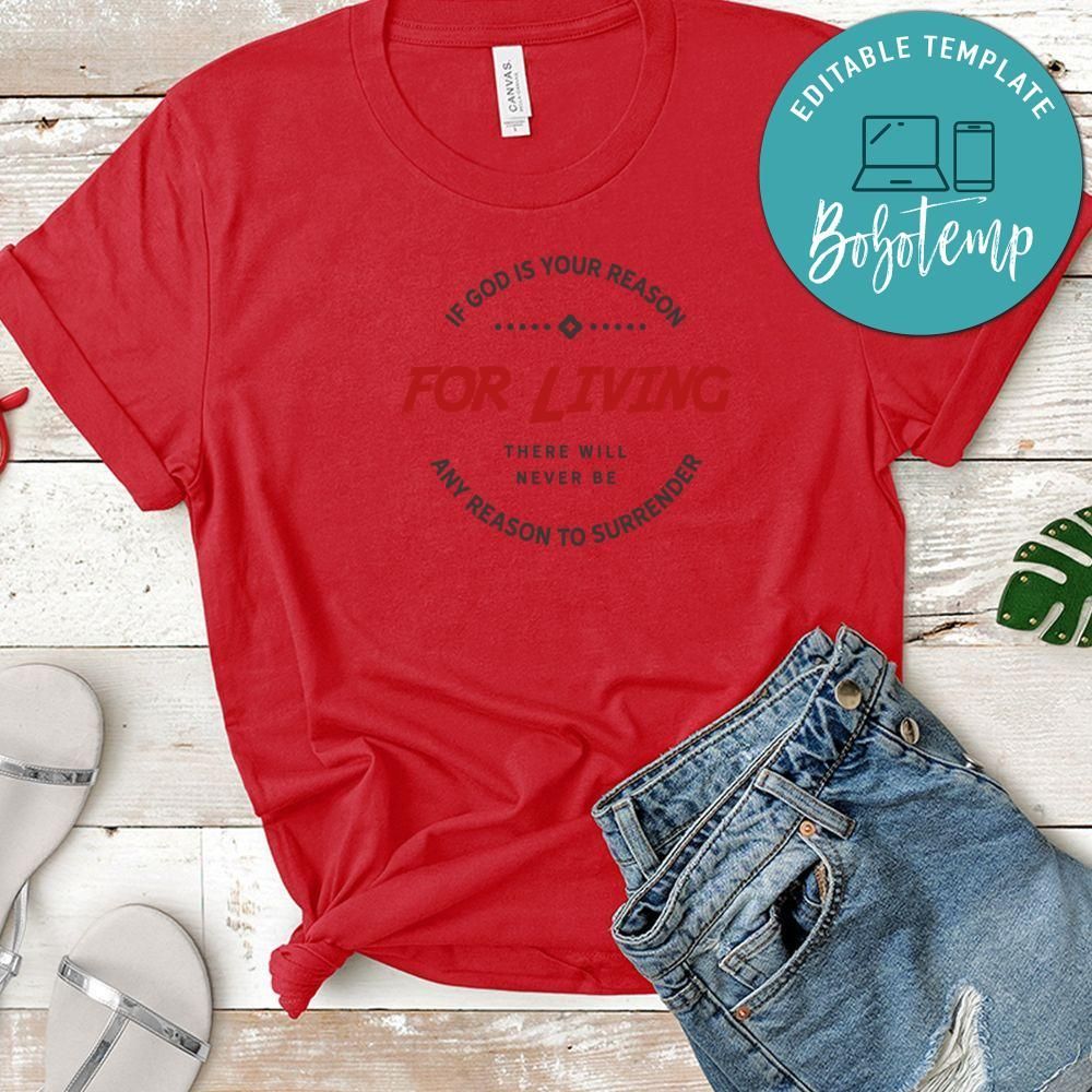 If God Is Your Reason For Living There Will Never Be Any Reason To Surrender Shirt