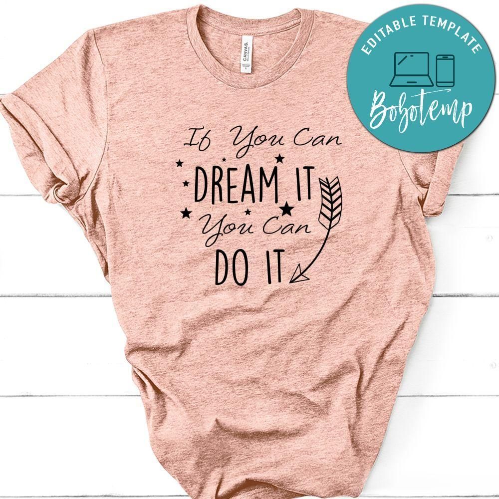 If You Can Dream It You Can Do It Unisex Shirt