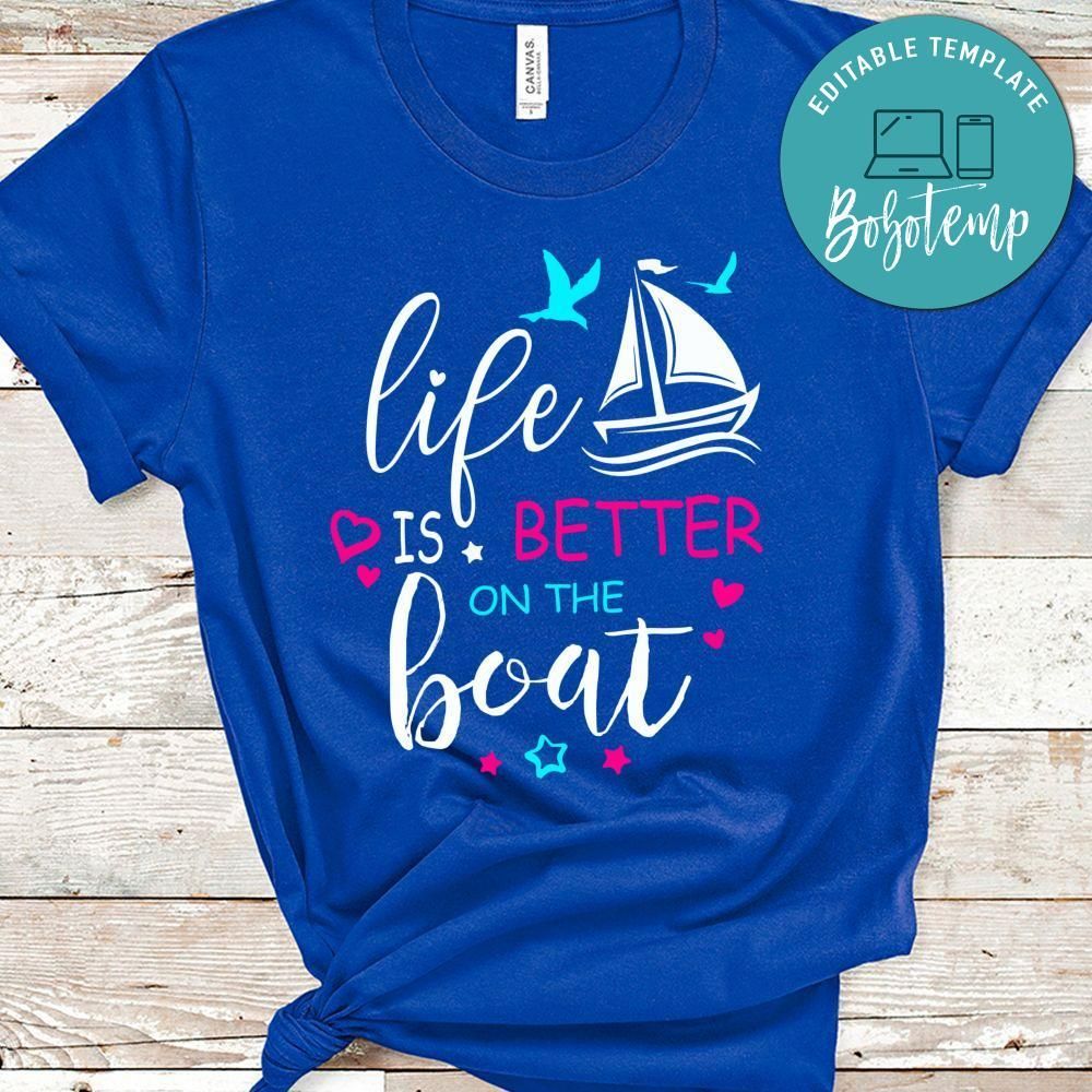 Life Is Better On The Boat Shirt