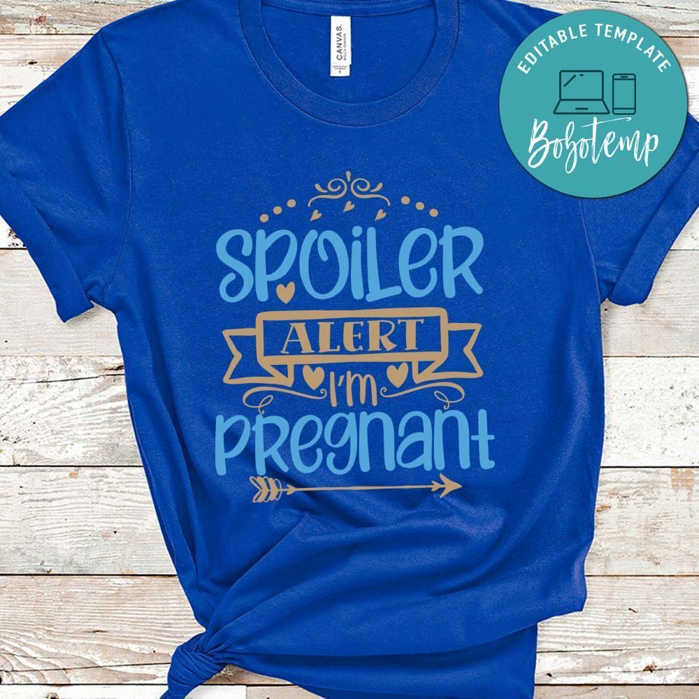 Spoiler Alert Im Pregnant Shirt