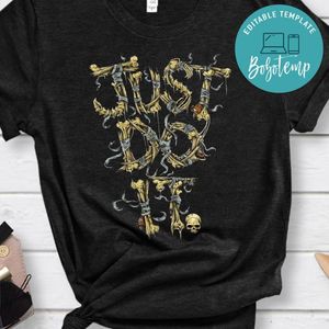 Just Do It Bones Art Shirt
