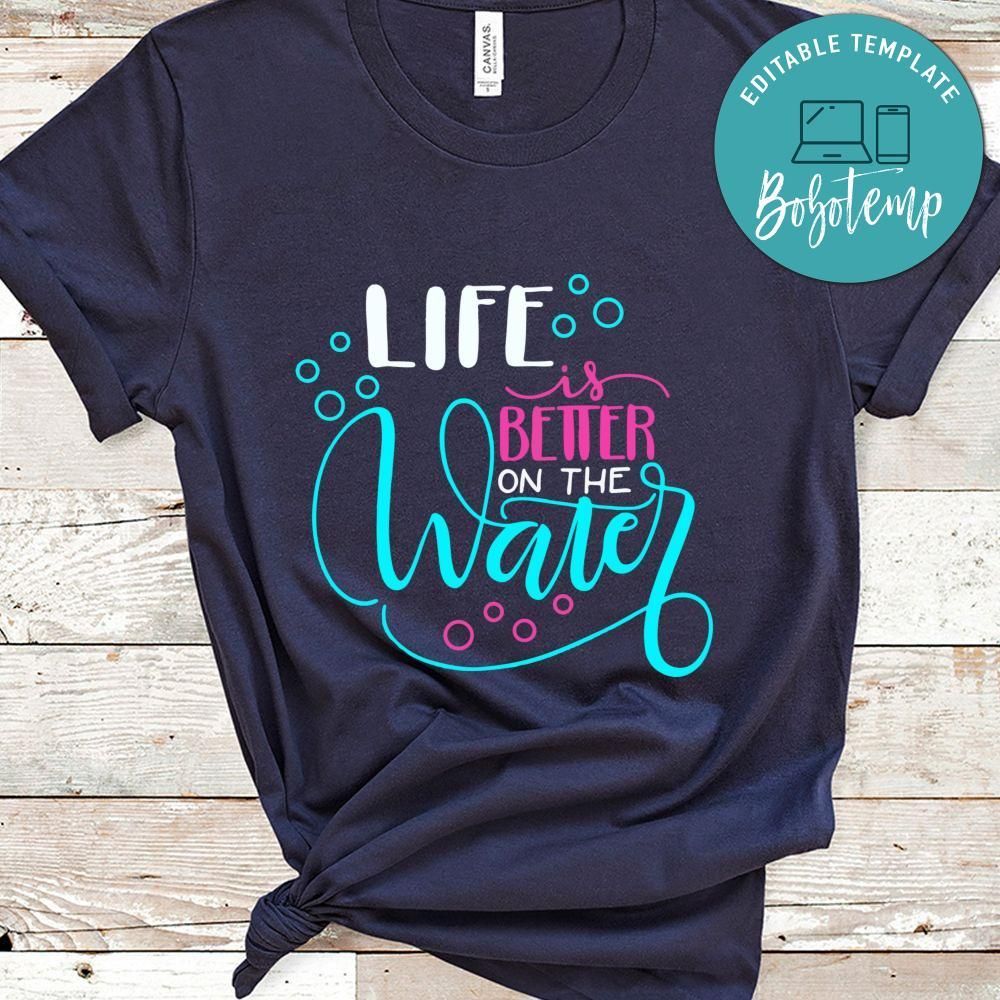 Life Is Better On The Water Shirt