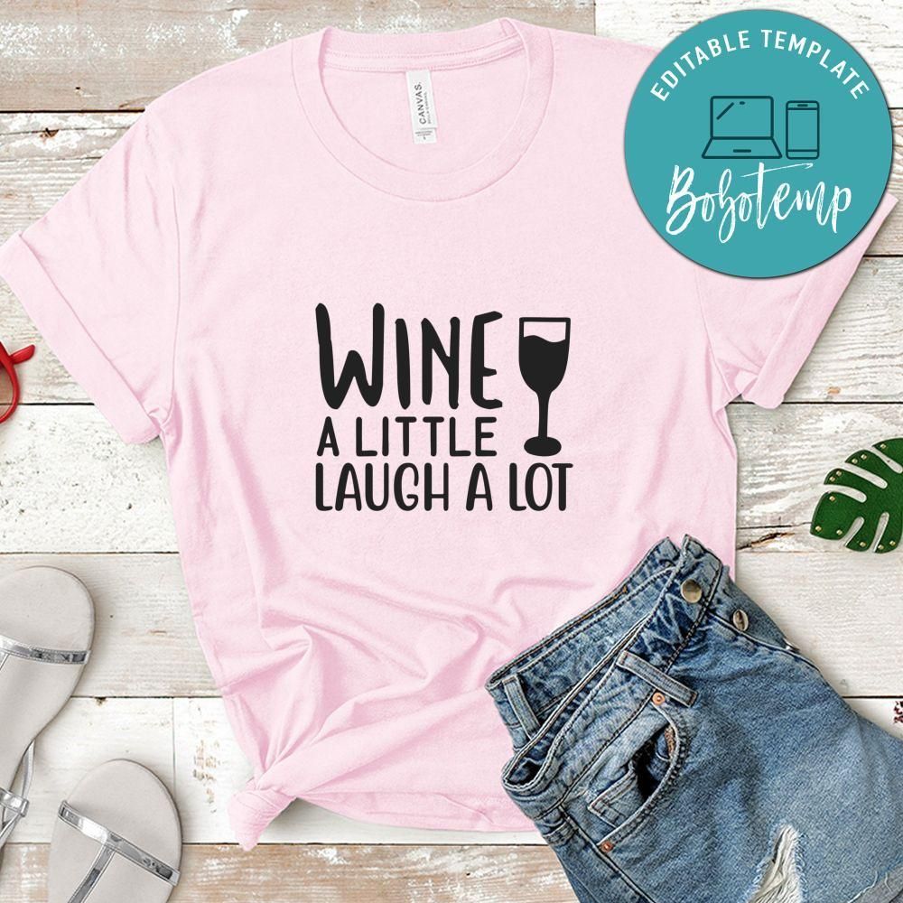 Wine A Little Laugh A Lot Tshirt