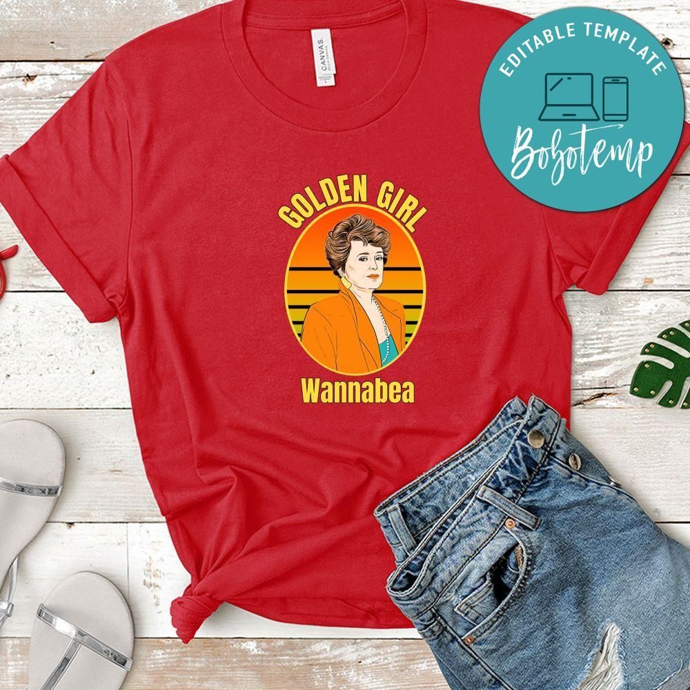 Golden Girl Blanche Wannabea Shirt, Golden Girls Shirt