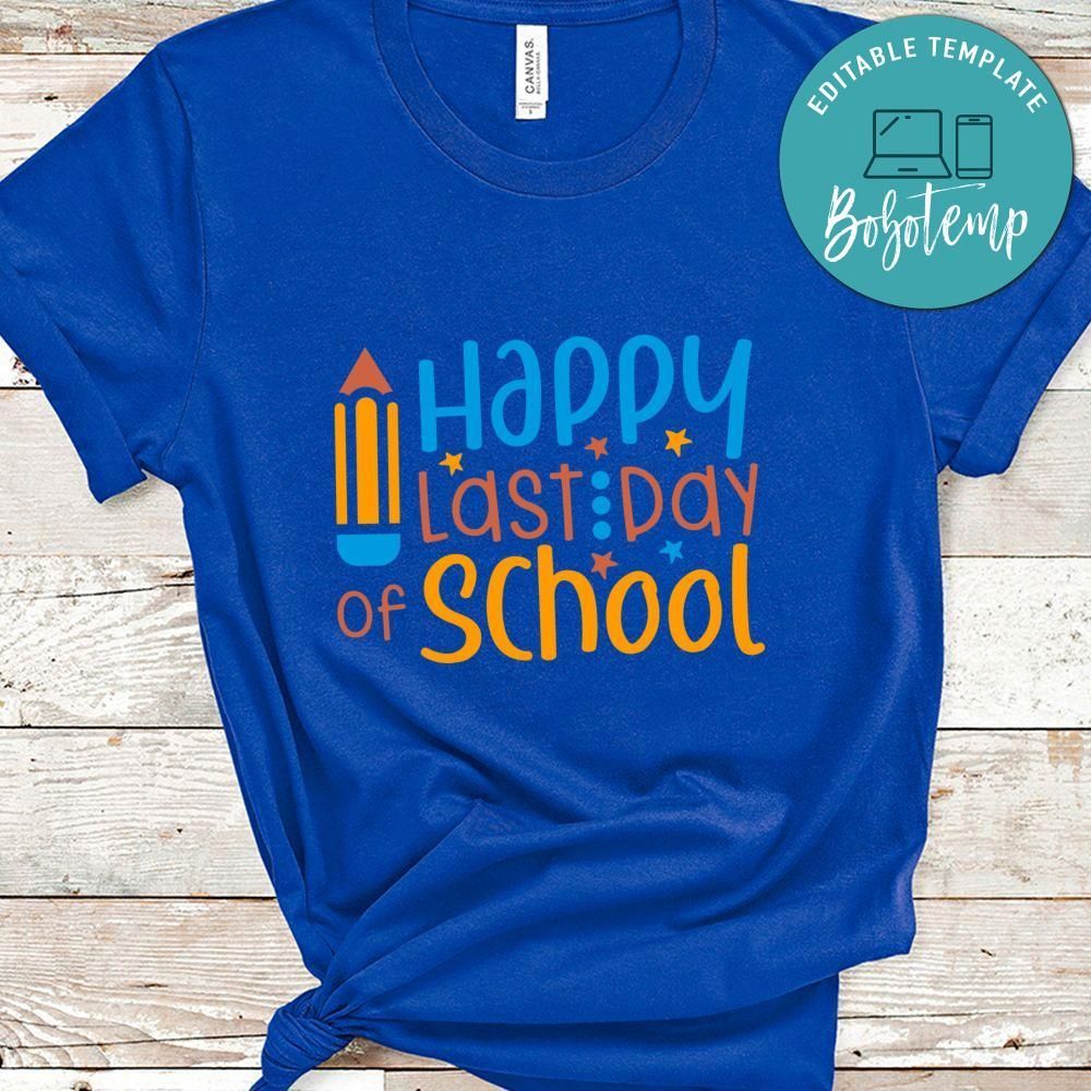 School Shirt, Happy Last Day Of School Shirt