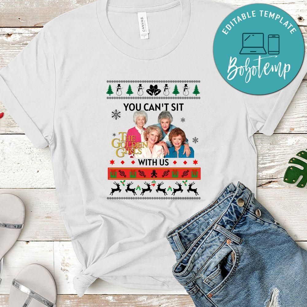The Golden Girls You Can't Sit With Us Christmas Shirt