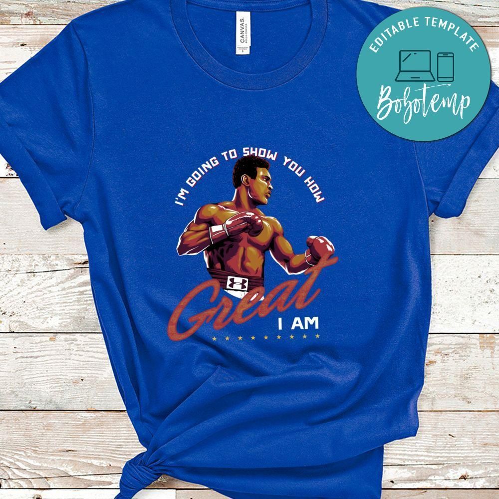 Muhammad Ali I'm Going To Show Yoy How Great I Am Shirt