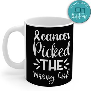 Cancer Picked The Wrong Girl Black Mug
