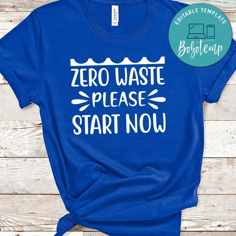 Zero Waste Please Start Now Shirt