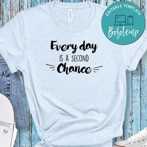 Every Day Is A Second Chance Shirt