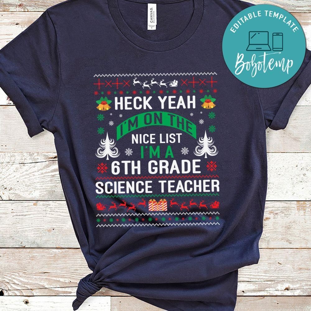 Heck Yeah I’m On The Nice List I’m A 6th Grade Science Teacher Shirt
