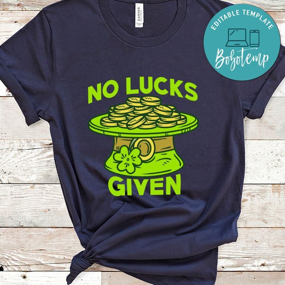 No Luck Given Shirt