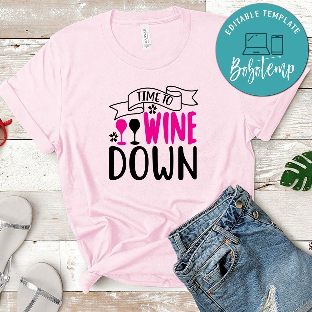 Time To Wine Down Tshirt