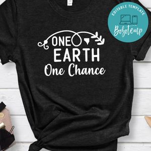 One Earth One Chance Shirt