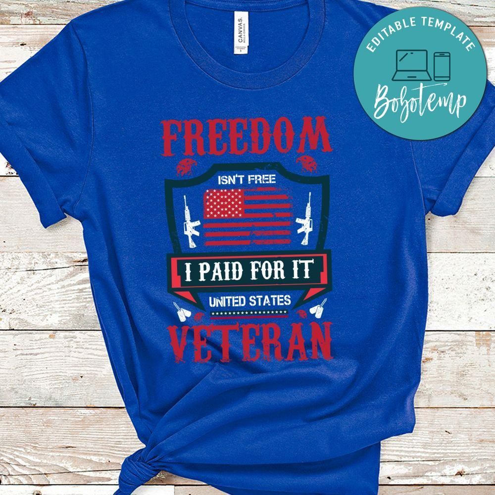 Freedom Isn't Free I paid For It United States Veteran Shirt