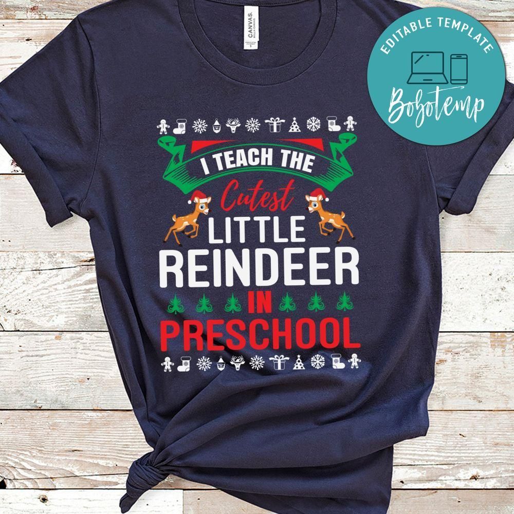 I Teach The Cutest Little Reindeer In Preschool Shirt