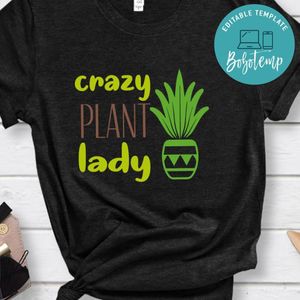 Crazy Plant Lady Shirt