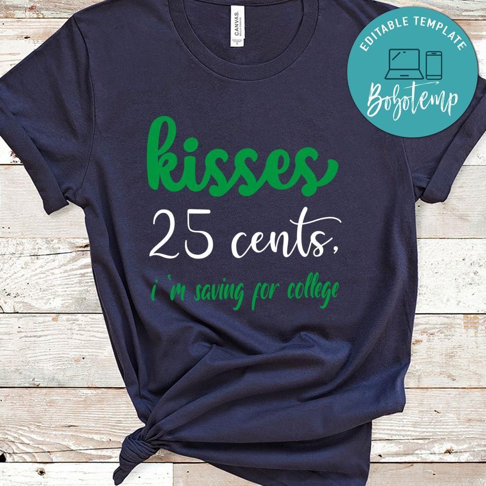 Kisses 25 Cents, I'm Saving For College Shirt