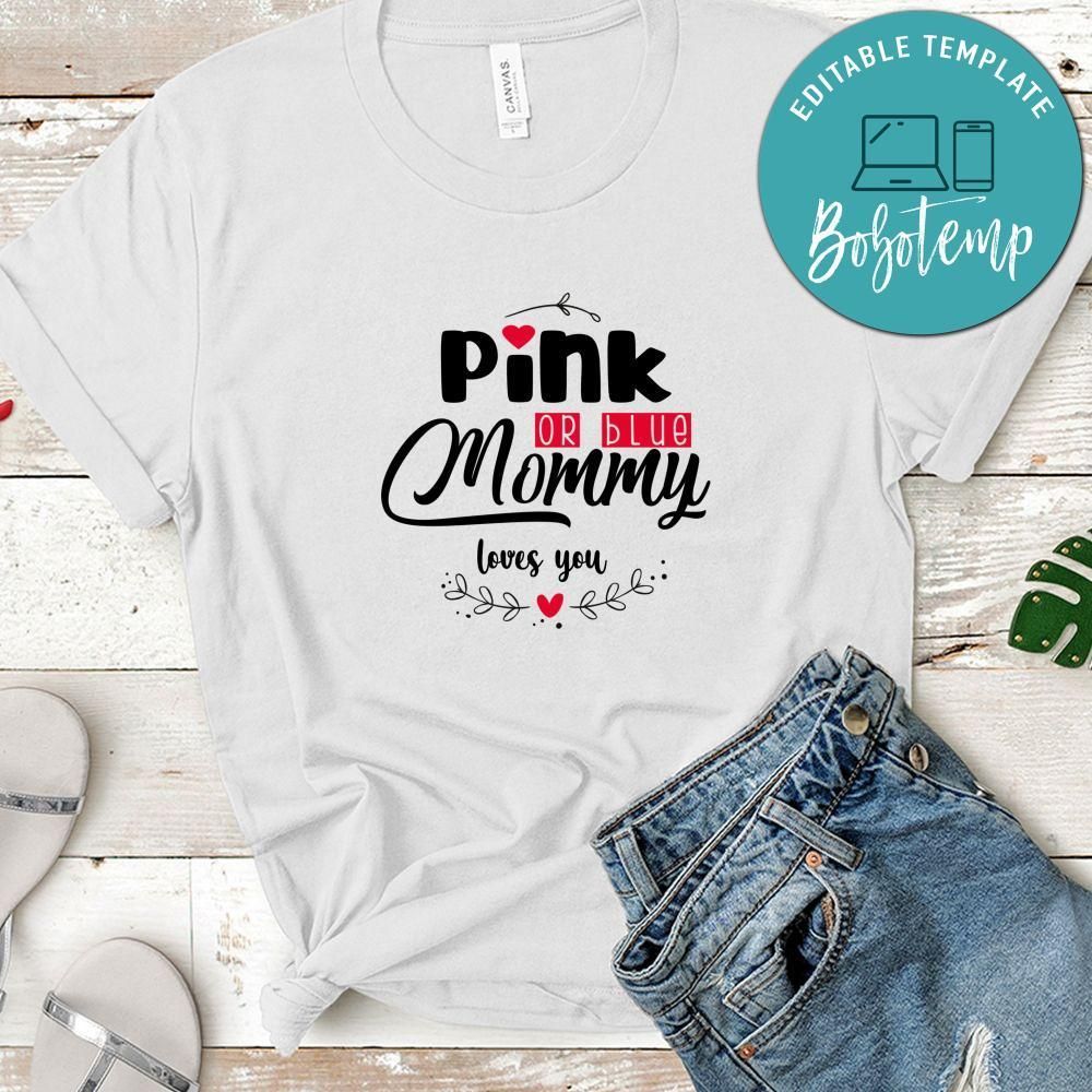 Pink Or Blue Mommy Loves You No2 Shirt