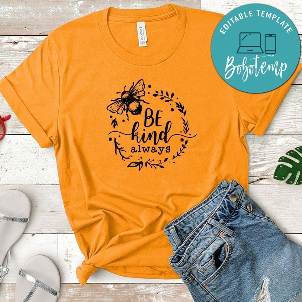 Be Kind Always  Shirt