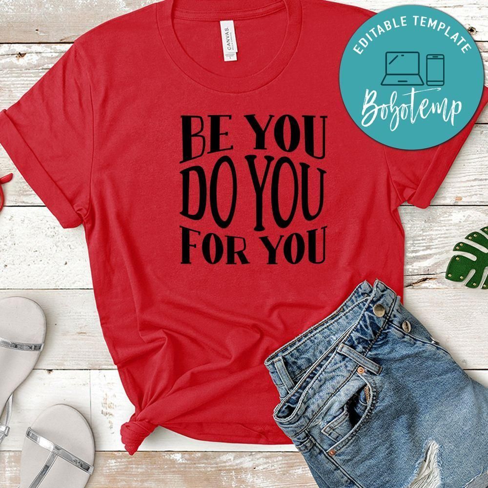 Be You Do You For You Shirt