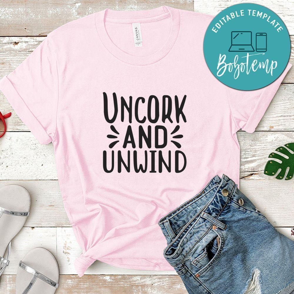 Wine UnCork And Unwind Tshirt