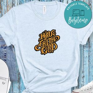 Have Faith In God Shirt