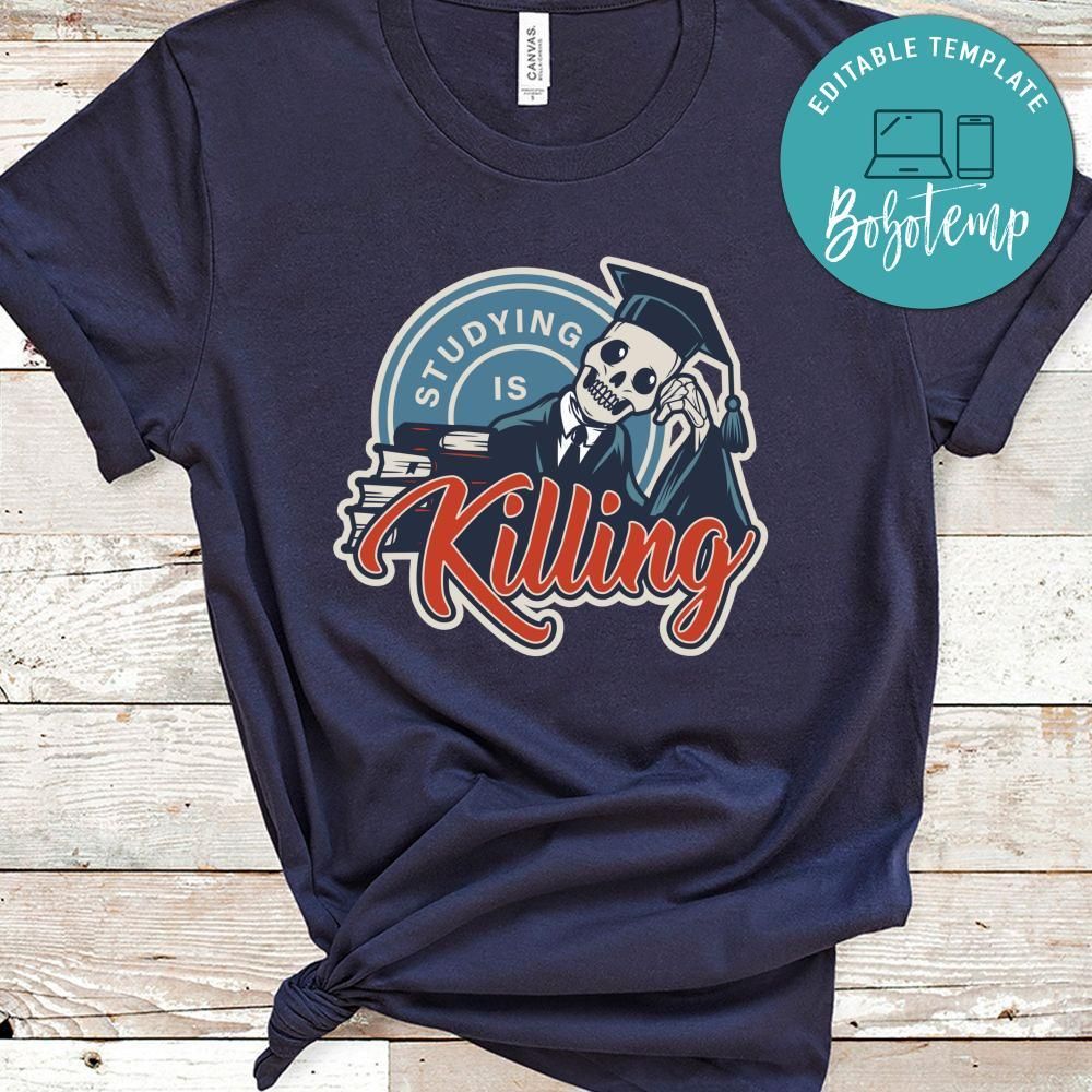 Funny Round Badges Studying Is Killing Shirt