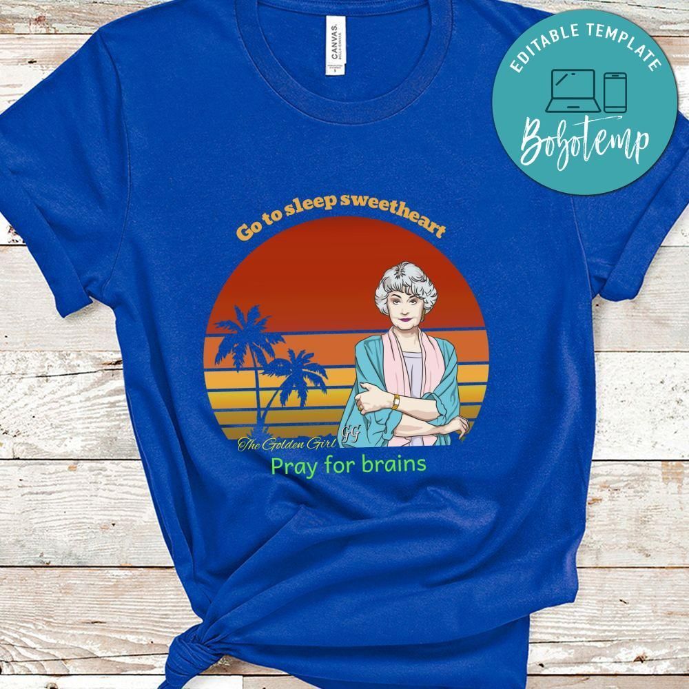 Go To Sleep Sweetheart Pray For Brains Shirt