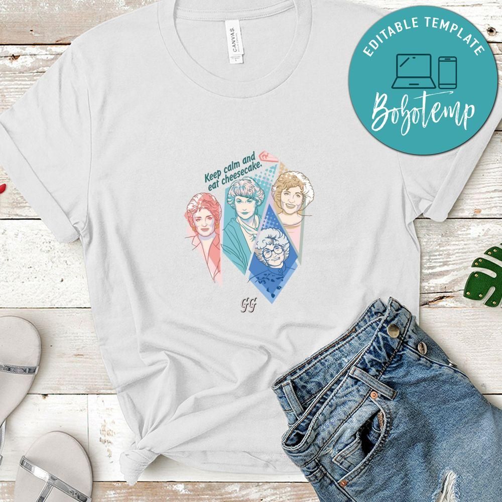 Golden Girls Keep Calm And Eat Cheesecake Shirt