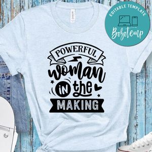 Powerful Woman In The Making Unisex Shirt