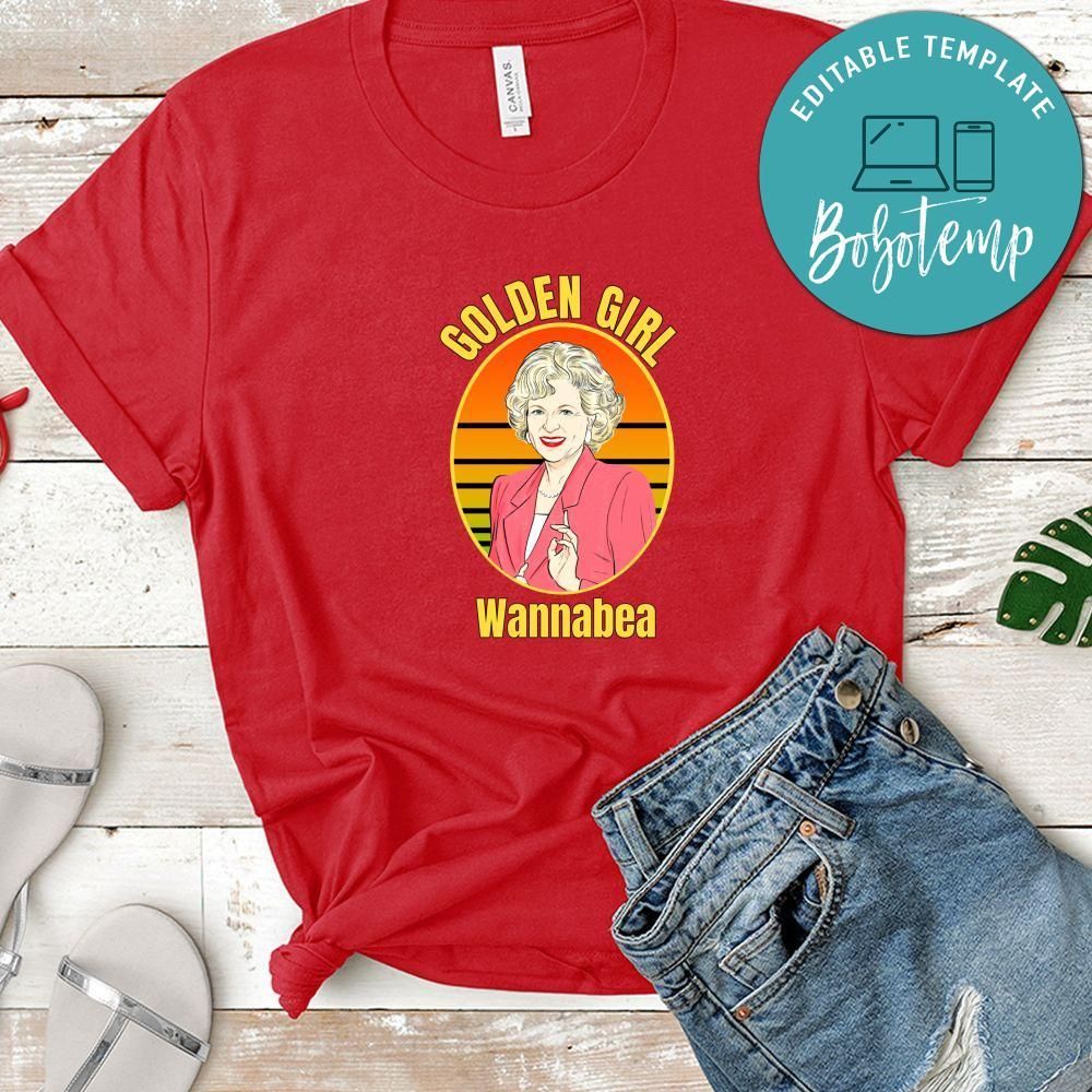 Golden Girl Rose Wannabea Shirt, Golden Girls Shirt