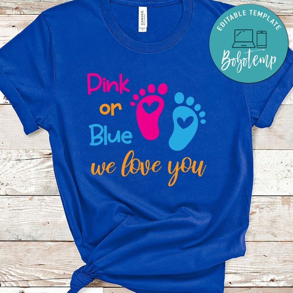 Pregnancy Pink Or Blue We Love You Shirt